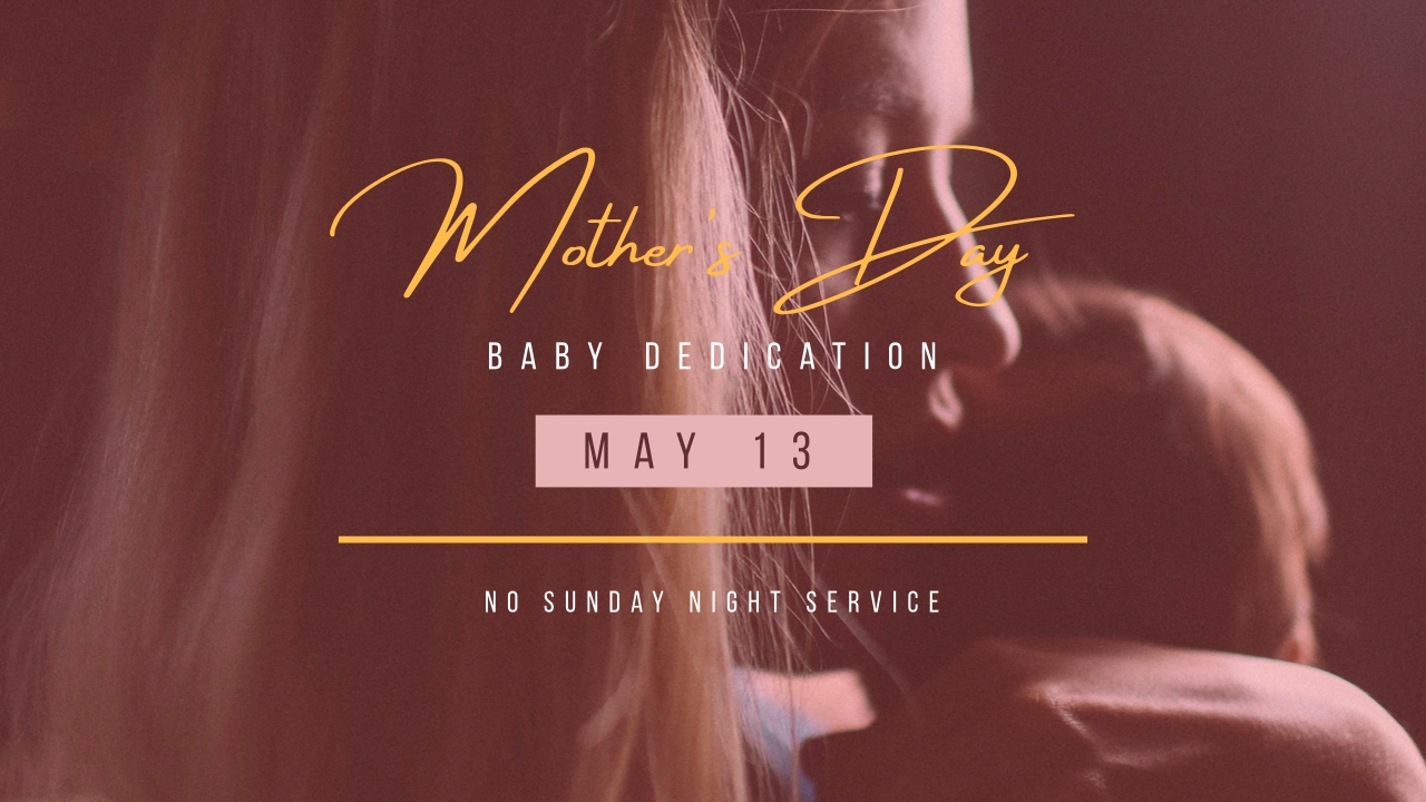 Baby Dedication - Mother's Day